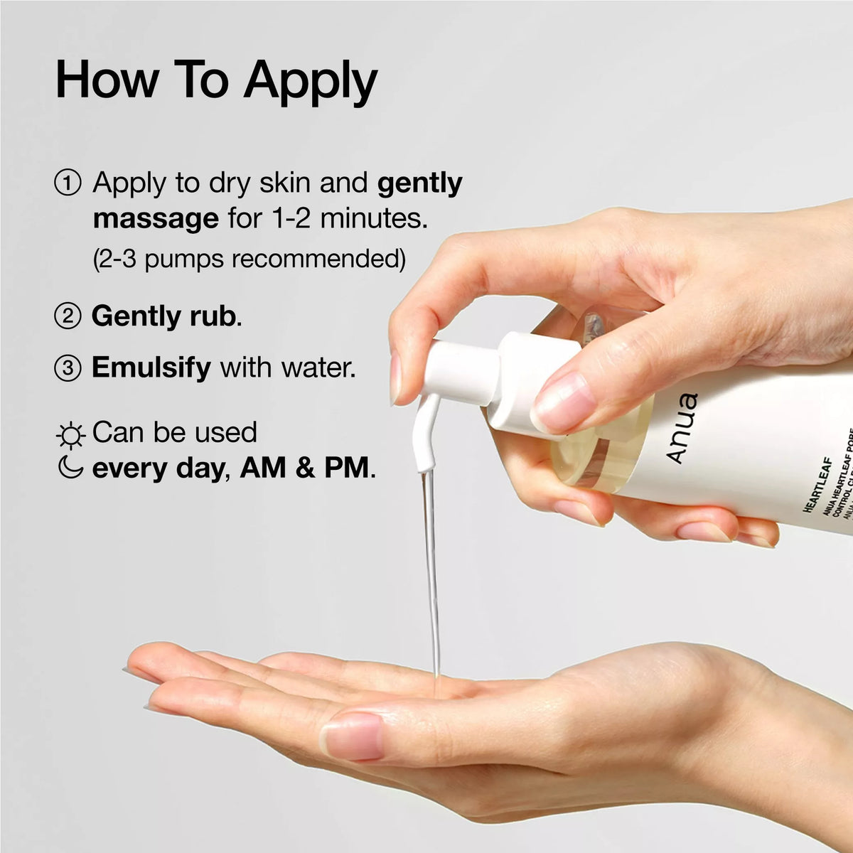 How to apply ANUA Heartleaf Pore Control Cleansing Oil: use 2 to 3 pumps on dry skin, massage, emulsify with water, and use daily morning or evening.