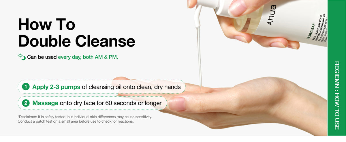 ANUA Heartleaf Pore Control Cleansing Oil double cleanse panel showing 2 to 3 pumps on clean, dry hands and massage on dry skin.