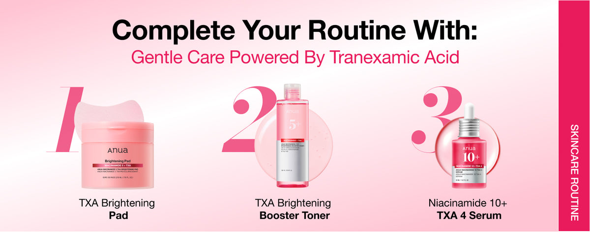 ANUA brightening routine showing TXA Brightening Pad, Booster Toner and Niacinamide 10% + TXA 4% Serum.
